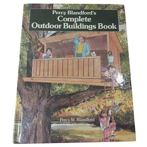 Complete Outdoor Buildings Book Percy‎ Blandford 1992 HC DIY Projects
